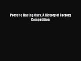 [PDF Download] Porsche Racing Cars: A History of Factory Competition [Download] Full Ebook