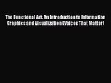 The Functional Art: An Introduction to Information Graphics and Visualization (Voices That