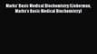 [PDF Download] Marks' Basic Medical Biochemistry (Lieberman Marks's Basic Medical Biochemistry)