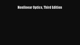 [PDF Download] Nonlinear Optics Third Edition [Read] Online
