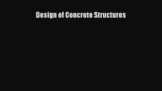 [PDF Download] Design of Concrete Structures [Download] Online