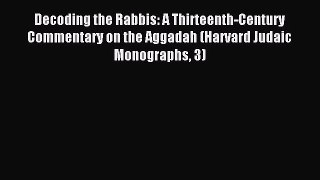[PDF Download] Decoding the Rabbis: A Thirteenth-Century Commentary on the Aggadah (Harvard