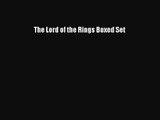 [PDF Download] The Lord of the Rings Boxed Set [PDF] Online