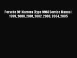 [PDF Download] Porsche 911 Carrera (Type 996) Service Manual: 1999 2000 2001 2002 2003 2004