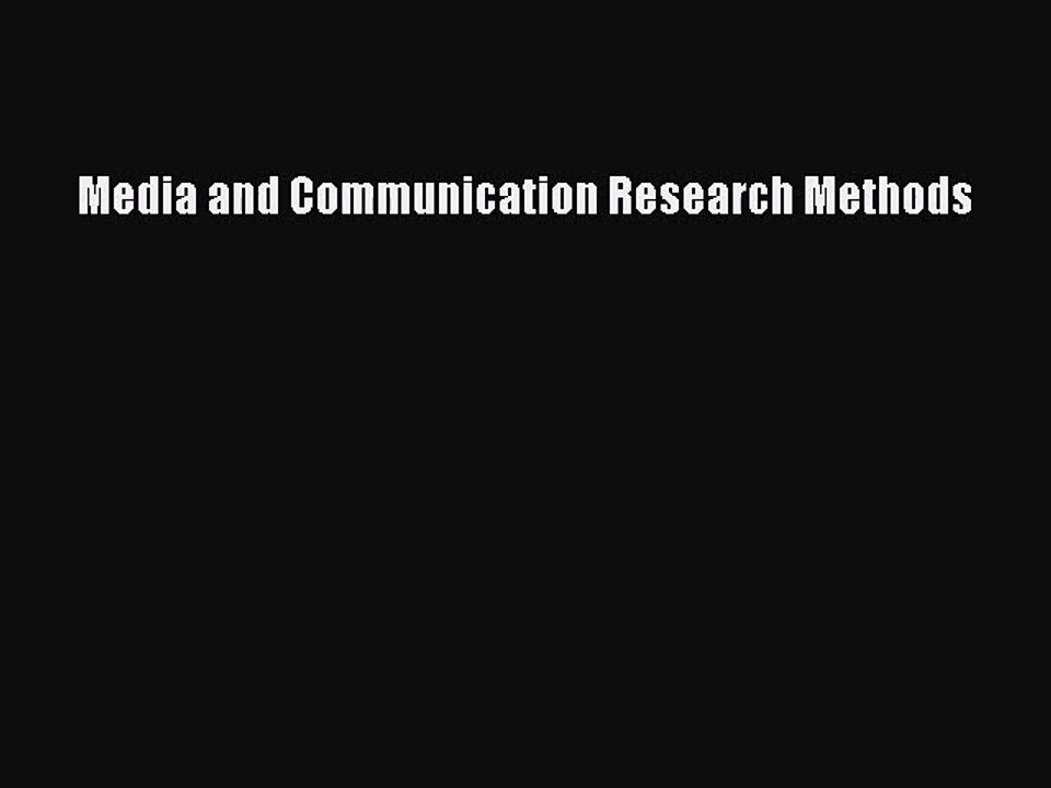 [PDF Download] Media and Communication Research Methods [Read] Full Ebook
