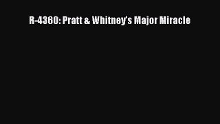 [PDF Download] R-4360: Pratt & Whitney's Major Miracle [Download] Online