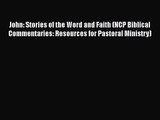 Read John: Stories of the Word and Faith (NCP Biblical Commentaries: Resources for Pastoral