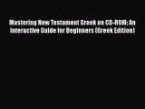 Download Mastering New Testament Greek on CD-ROM: An Interactive Guide for Beginners (Greek