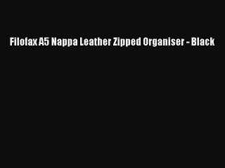 [PDF Download] Filofax A5 Nappa Leather Zipped Organiser - Black [Read] Full Ebook