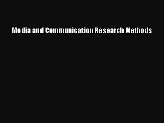 [PDF Download] Media and Communication Research Methods [PDF] Online