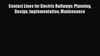 [PDF Download] Contact Lines for Electric Railways: Planning Design Implementation Maintenance