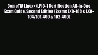 CompTIA Linux+/LPIC-1 Certification All-in-One Exam Guide Second Edition (Exams LX0-103 & LX0-104/101-400
