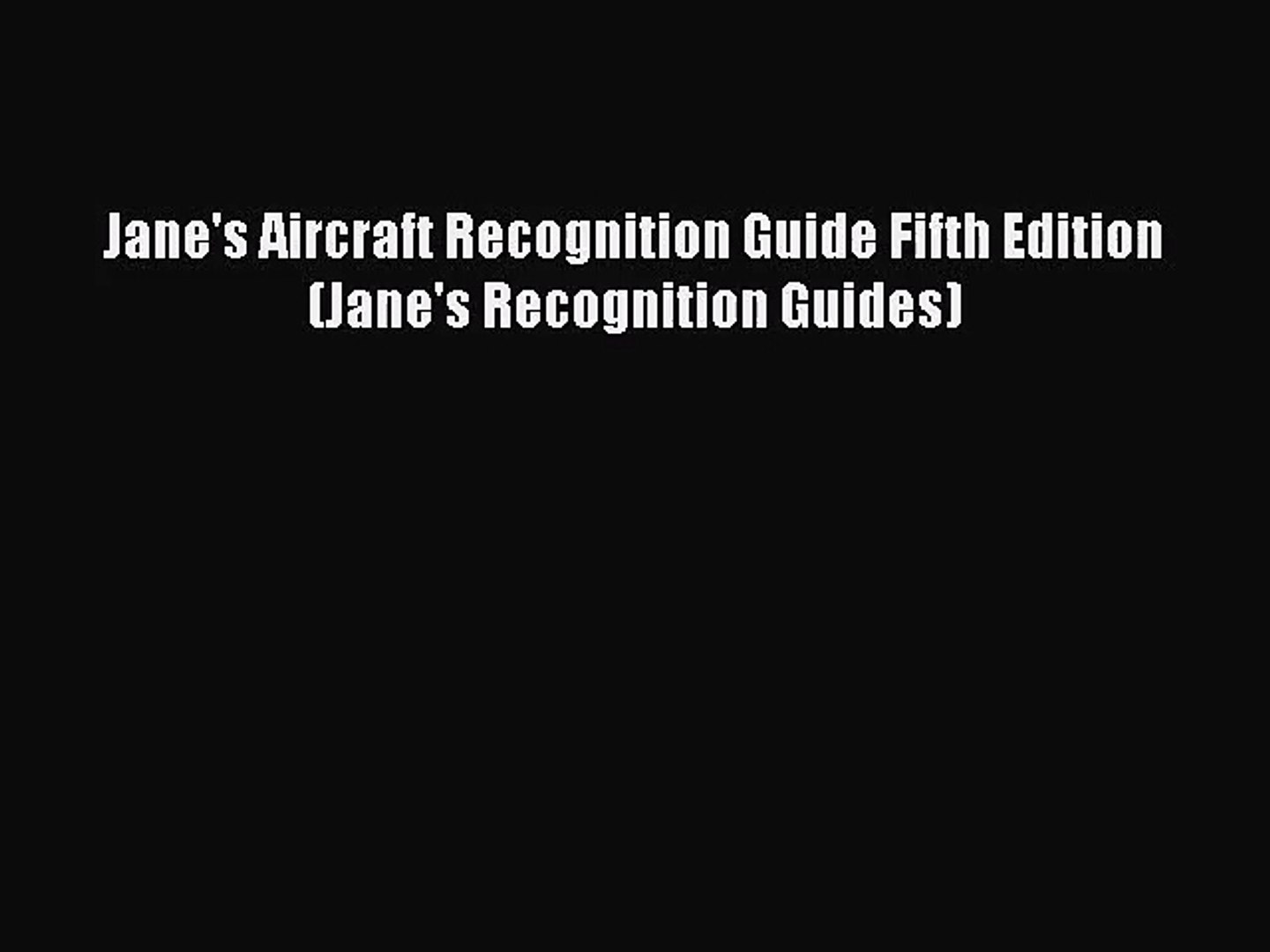 Pdf Download] Jane's Aircraft Recognition Guide Fifth Edition (Jane's  Recognition Guides) - Video Dailymotion