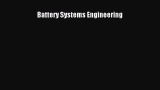 [PDF Download] Battery Systems Engineering [Download] Full Ebook