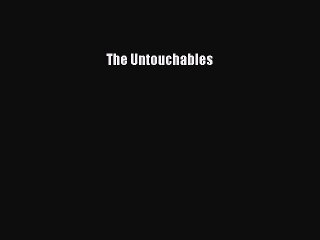 [PDF Download] The Untouchables [Read] Full Ebook