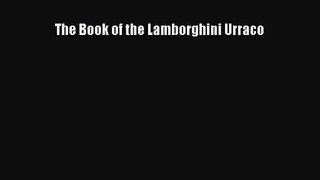 [PDF Download] The Book of the Lamborghini Urraco [PDF] Online