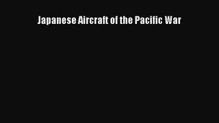 [PDF Download] Japanese Aircraft of the Pacific War [Read] Full Ebook