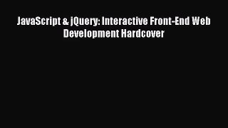 JavaScript & jQuery: Interactive Front-End Web Development Hardcover [PDF] Online