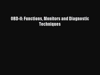 [PDF Download] OBD-II: Functions Monitors and Diagnostic Techniques [PDF] Full Ebook