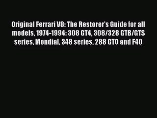 [PDF Download] Original Ferrari V8: The Restorer's Guide for all models 1974-1994: 308 GT4