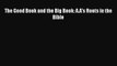 PDF Download The Good Book and the Big Book: A.A's Roots in the Bible Read Full Ebook