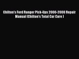 [PDF Download] Chilton's Ford Ranger Pick-Ups 2000-2008 Repair Manual (Chilton's Total Car