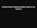 Read A Simple Guide to Matthew (Simple Guides to the Gospels) Ebook Free
