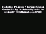PDF Download Dresden Files RPG: Volume 2 - Our World: Volume 2 (Dresden Files Rpg Core Ruleboo)
