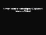 [PDF Download] Sports Chanbara: Samurai Sports (English and Japanese Edition) [PDF] Full Ebook