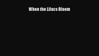 When the Lilacs Bloom [Download] Full Ebook