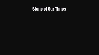 [PDF Download] Signs of Our Times [PDF] Full Ebook