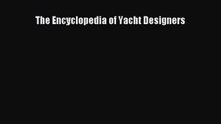 [PDF Download] The Encyclopedia of Yacht Designers [Download] Full Ebook