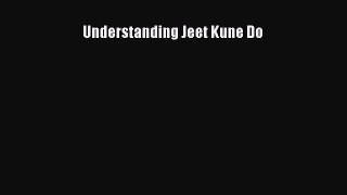 [PDF Download] Understanding Jeet Kune Do [PDF] Online