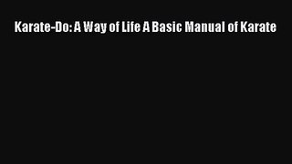 [PDF Download] Karate-Do: A Way of Life A Basic Manual of Karate [Read] Full Ebook