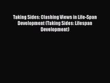 PDF Download Taking Sides: Clashing Views in Life-Span Development (Taking Sides: Lifespan