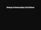 PDF Download Biology of Human Aging (2nd Edition) Read Online