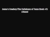 [PDF Download] Jenna's Cowboy (The Callahans of Texas Book #1): A Novel [PDF] Online