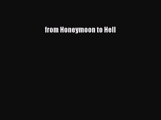 [PDF Download] from Honeymoon to Hell [Download] Full Ebook