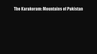 [PDF Download] The Karakoram: Mountains of Pakistan [Download] Full Ebook
