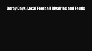 [PDF Download] Derby Days: Local Football Rivalries and Feuds [Download] Online