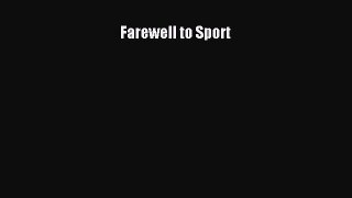 [PDF Download] Farewell to Sport [PDF] Online