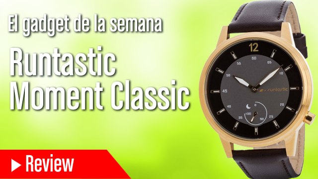El Gadget de la Semana Runtastic Moment Classic