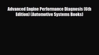 PDF Download Advanced Engine Performance Diagnosis (6th Edition) (Automotive Systems Books)