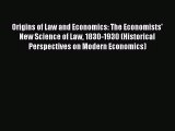 Read Origins of Law and Economics: The Economists' New Science of Law 1830-1930 (Historical