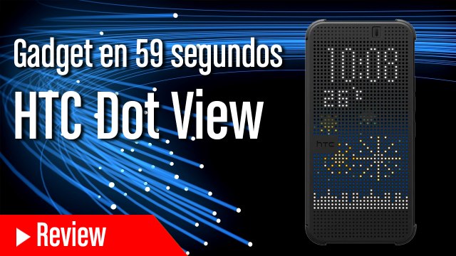 Gadget en 1 minuto: HTC dot view