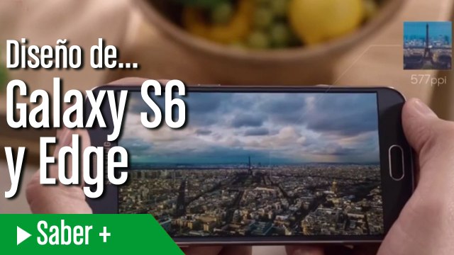 Toma de contacto diseño y pantalla Samsung Galaxy S6 y Edge
