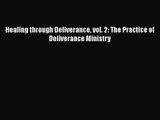 [PDF Download] Healing through Deliverance vol. 2: The Practice of Deliverance Ministry [Download]