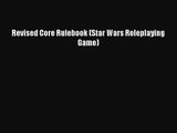 [PDF Download] Revised Core Rulebook (Star Wars Roleplaying Game) [PDF] Online