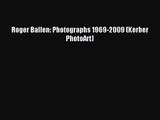 [PDF Download] Roger Ballen: Photographs 1969-2009 (Kerber PhotoArt) [Read] Online
