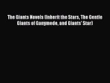 [PDF Download] The Giants Novels (Inherit the Stars The Gentle Giants of Ganymede and Giants'